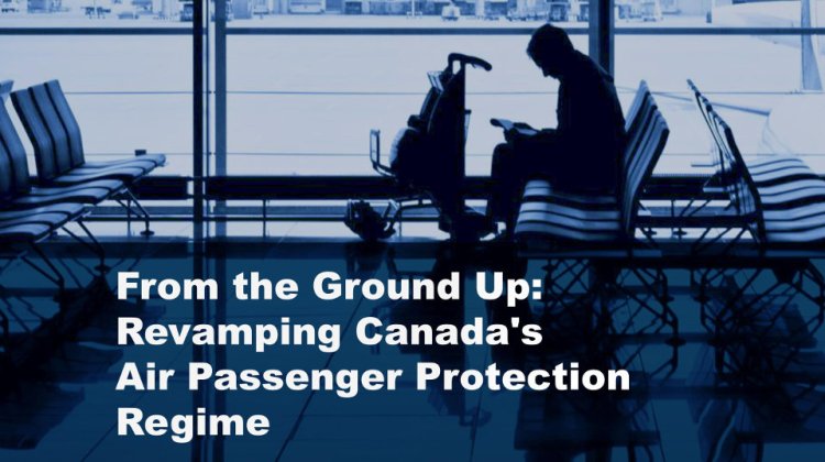 Revamp Canada&#039;s Air Passenger Protection Regime: Report